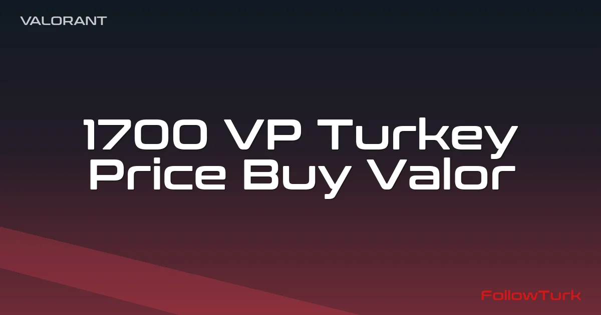 FollowTurk professional illustration showing 1700 vp turkey price, buy valorant points turkey, valorant 1700 vp tr, valorant vp turkey top up, valorant points turkey gift card, how to buy vp in turkey valorant, cheap vp turkey valorant - Valorant Points TR services — premium digital product, instant delivery