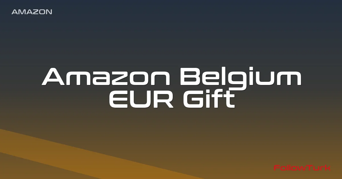 FollowTurk – Amazon Belgium, Amazon EUR Gift Card — Amazon Gift Card — Digital Marketplace