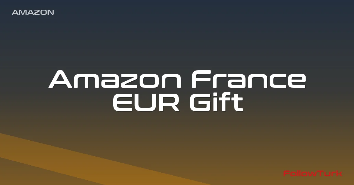 FollowTurk – Amazon France, Amazon EUR Gift Card — Amazon Gift Card — Digital Marketplace