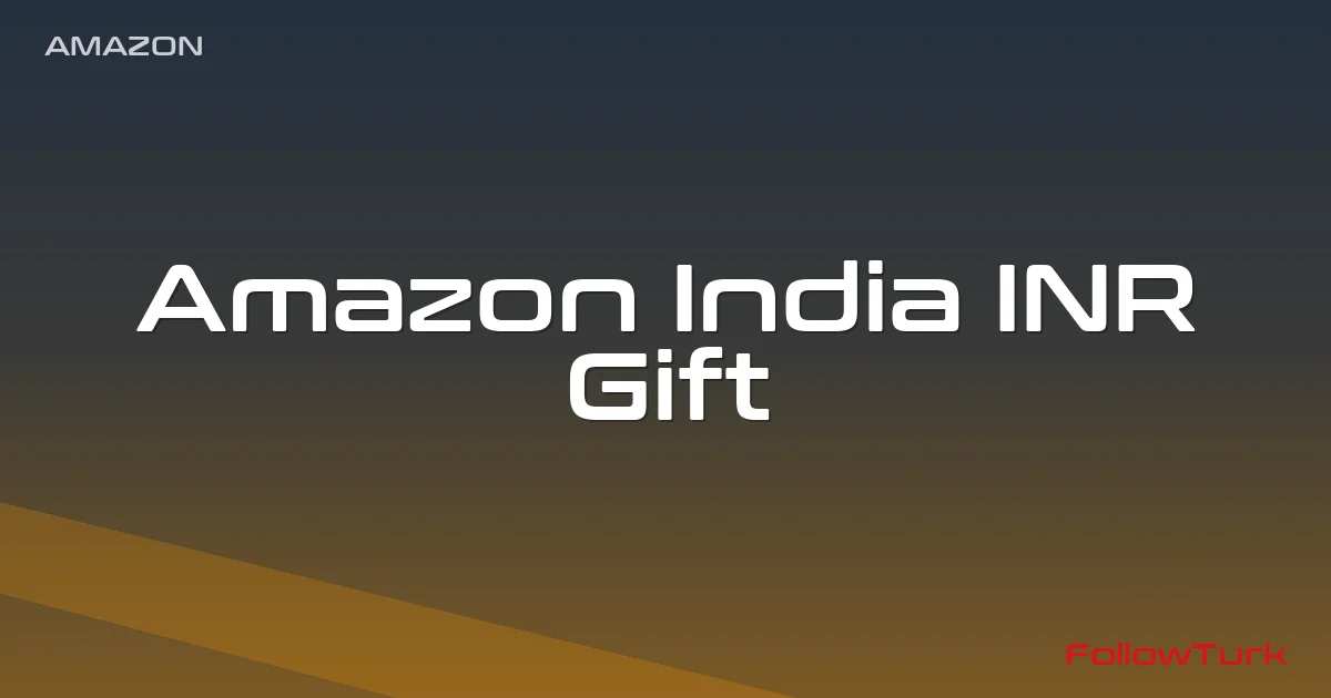 FollowTurk – Amazon India, Amazon INR Gift Card — Amazon Gift Card — Digital Marketplace