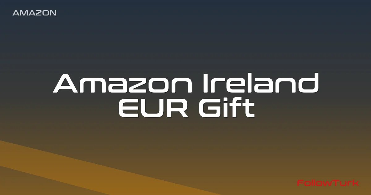 FollowTurk – Amazon Ireland, Amazon EUR Gift Card — Amazon Gift Card — Digital Marketplace
