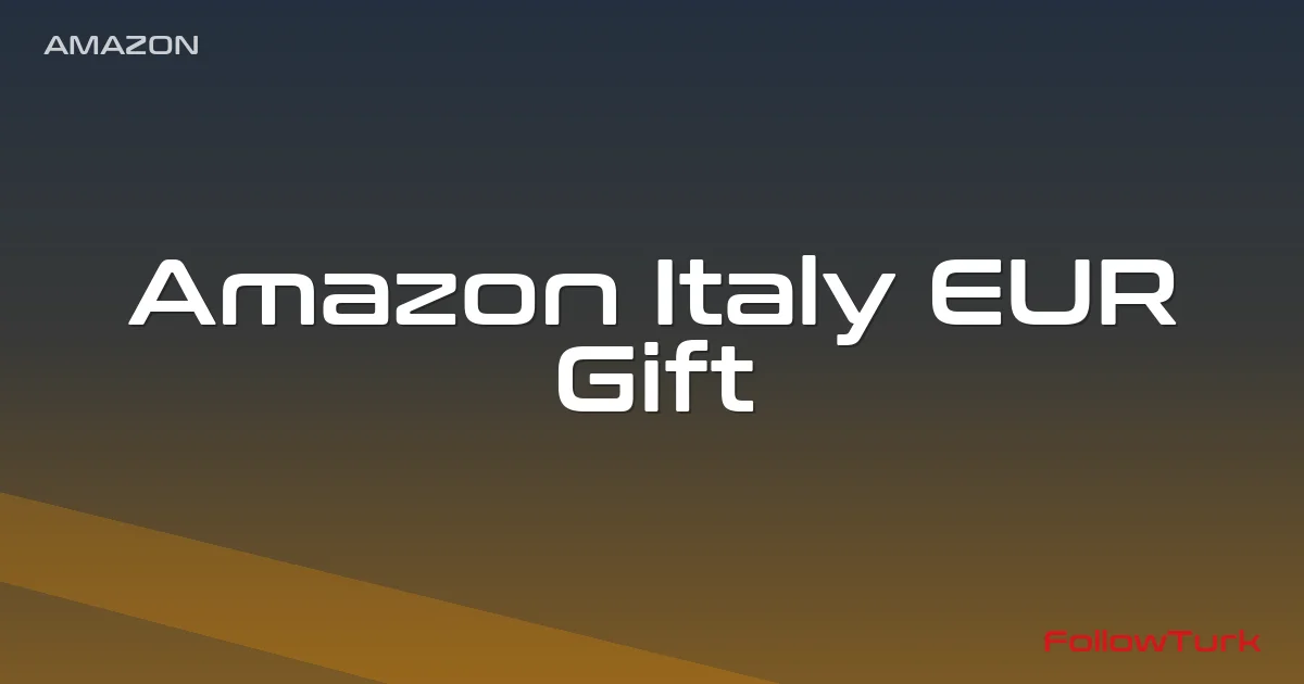 FollowTurk – Amazon Italy, Amazon EUR Gift Card — Amazon Gift Card — Digital Marketplace