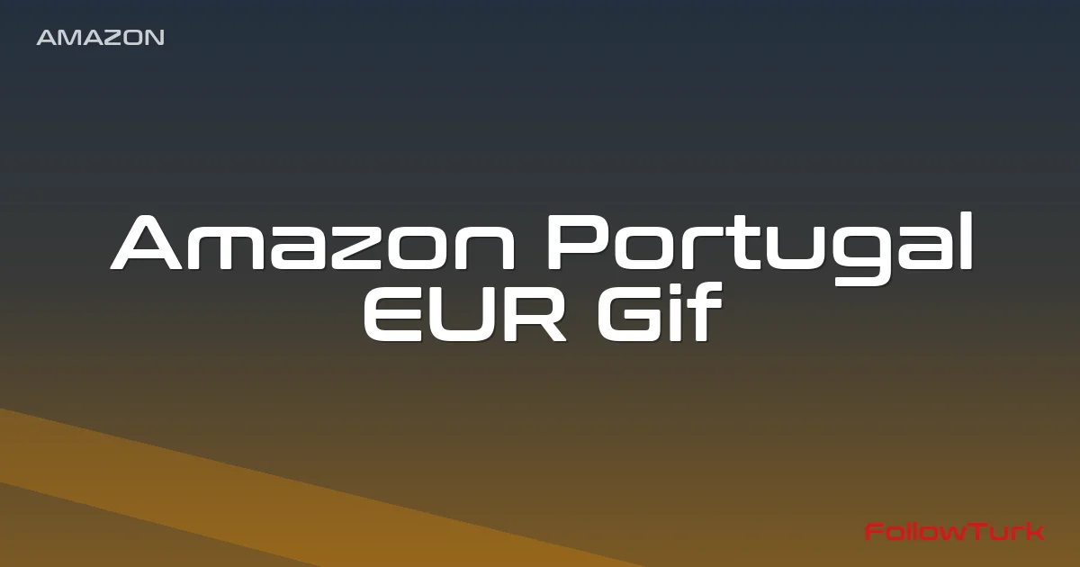 FollowTurk – Amazon Portugal, Amazon EUR Gift Card — Amazon Gift Card — Digital Marketplace