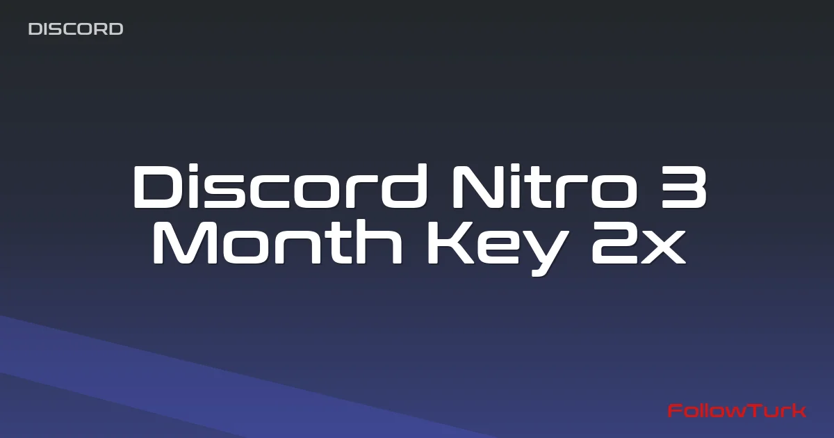 FollowTurk professional illustration showing discord nitro 3 month key, 2x discord nitro 3 months, buy discord nitro 3 month code, discord nitro 3 month gift card, discord nitro 3 month subscription code, discord nitro key cheap 3 months, how to redeem discord nitro key 3 months - Discord services — premium digital product, instant delivery