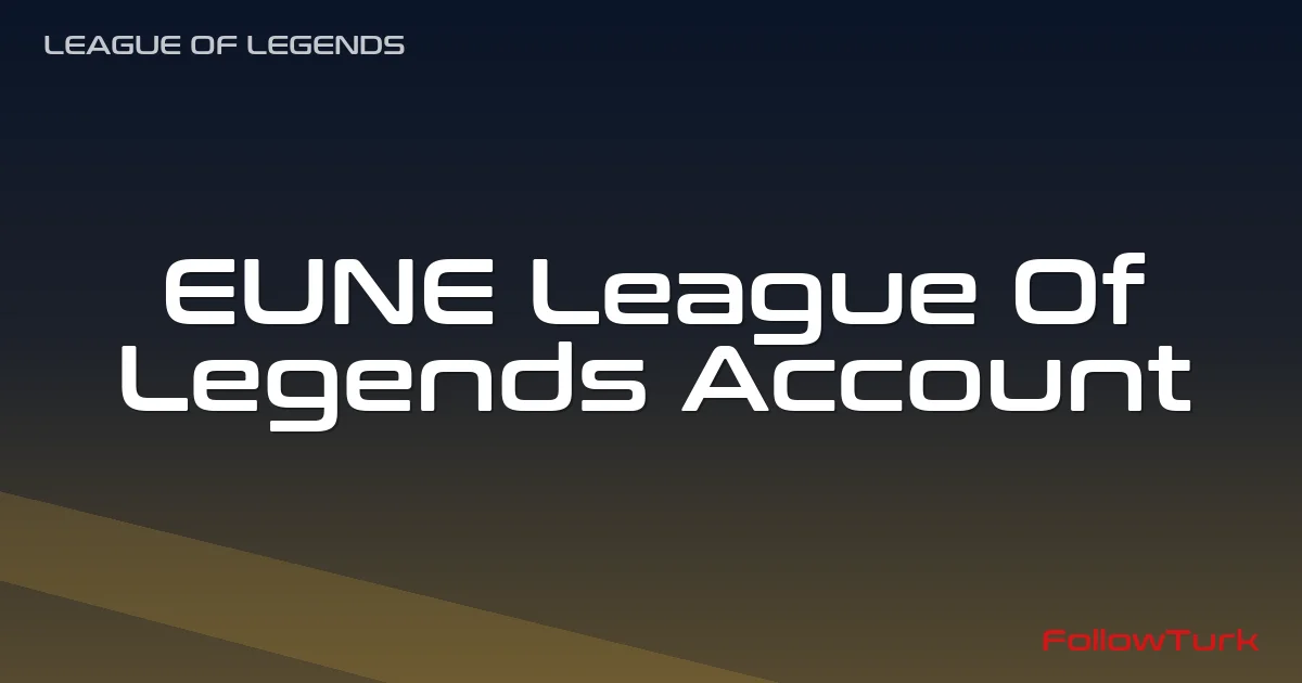 FollowTurk professional illustration showing eune Legend account, hand leveled Legend account eune, buy eune smurf account, eune unranked level 30 account, cheap eune Legend account, eune Legend account instant delivery, is hand leveled Legend account safe - Legend Levelled Account services — premium digital product, instant delivery