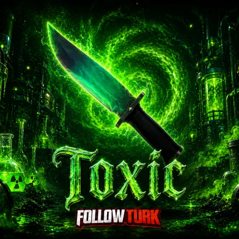 Toxic - FollowTurk