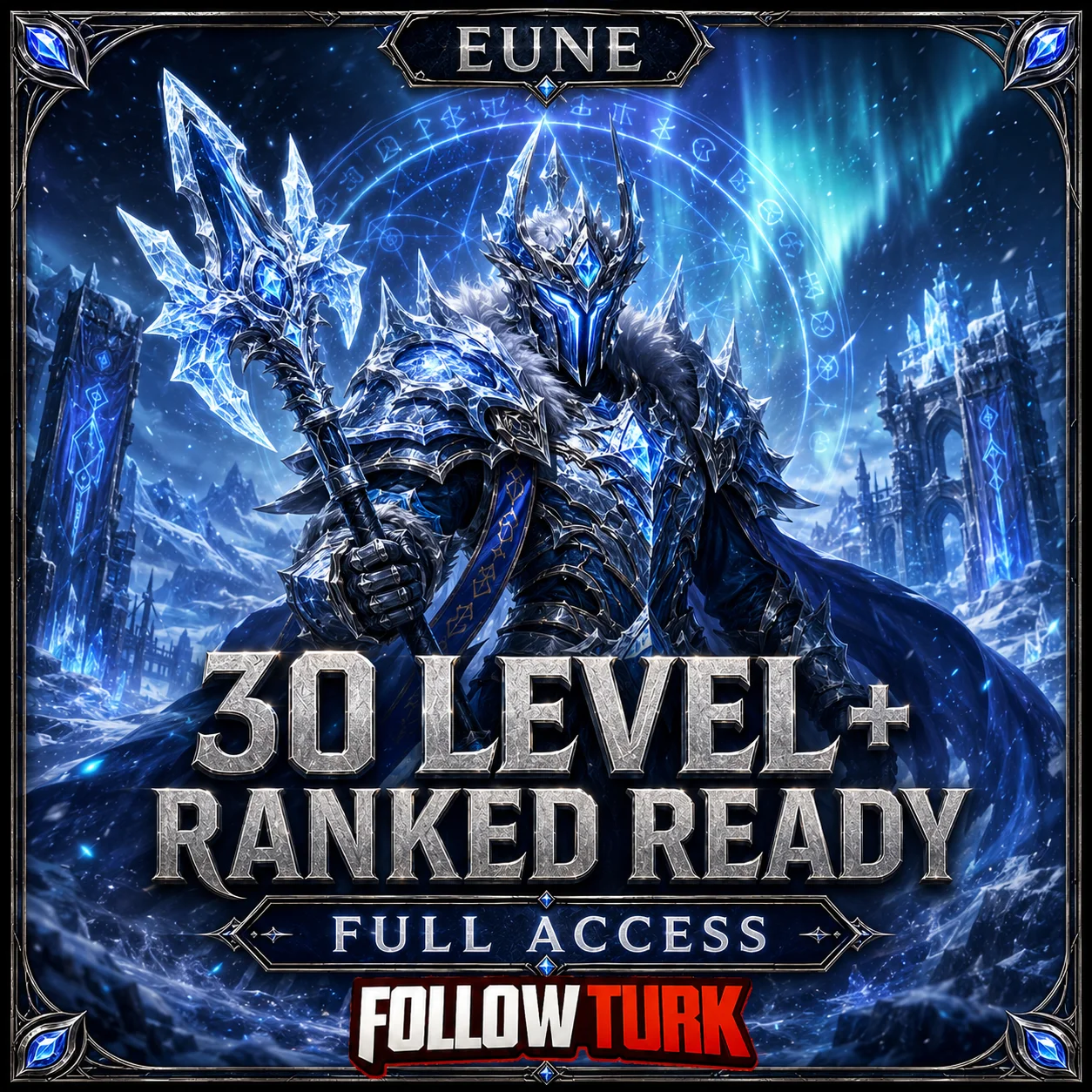 EUNE - 30 Level+ Ranked Ready - FollowTurk