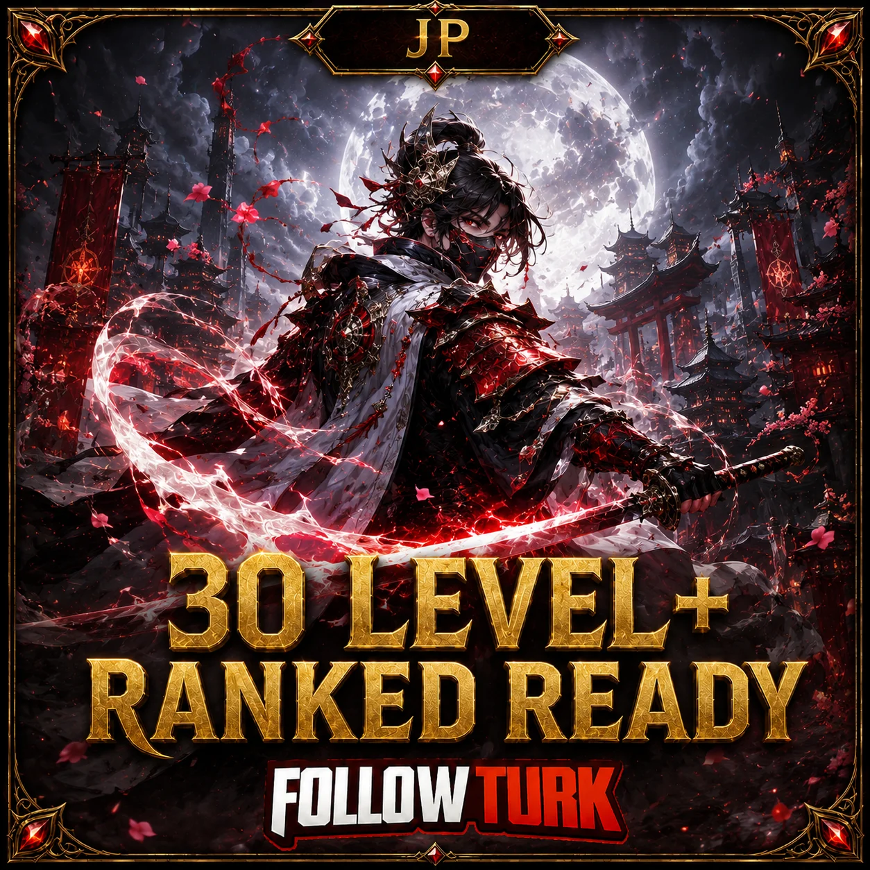 JP - 30 Level+ Ranked Ready - FollowTurk