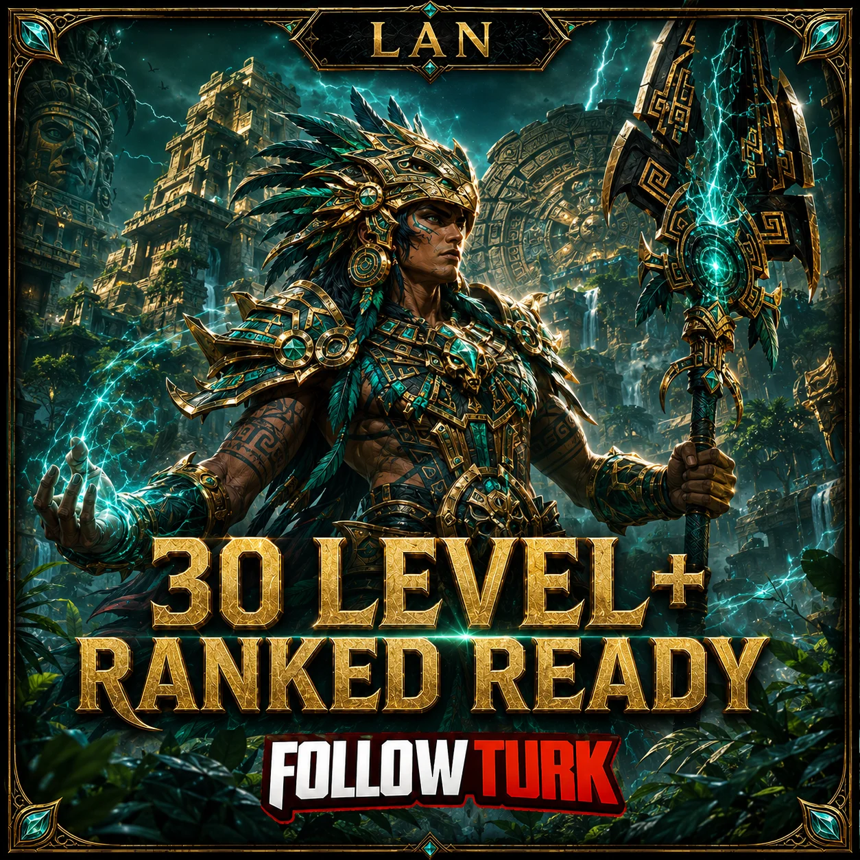 LAN - 30 Level+ Ranked Ready - FollowTurk