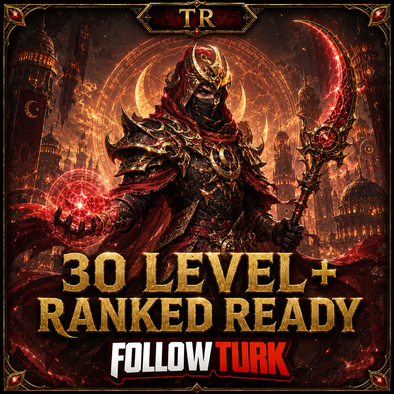 TR - 30 Level+ Ranked Ready - FollowTurk