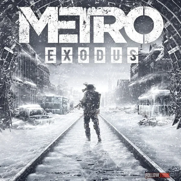 Metro Exodus - FollowTurk